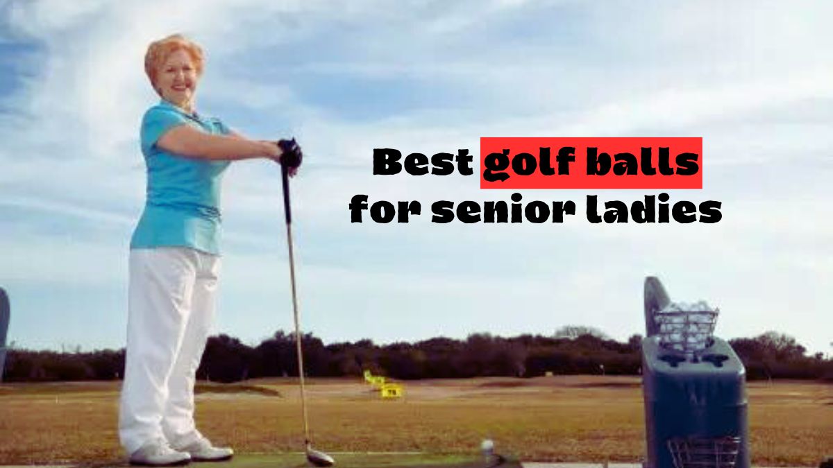 Best golf balls for senior ladies