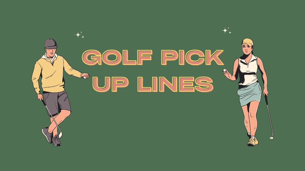 Golf Pick Up Lines