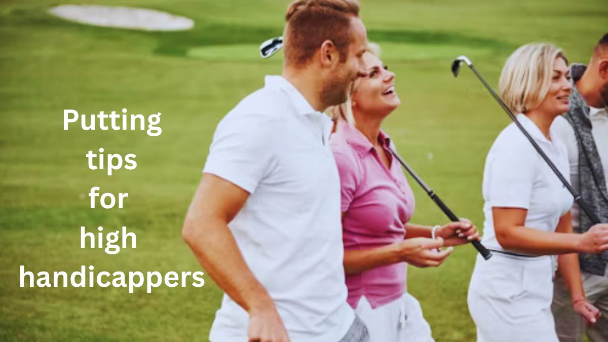 Putting tips for high handicappers