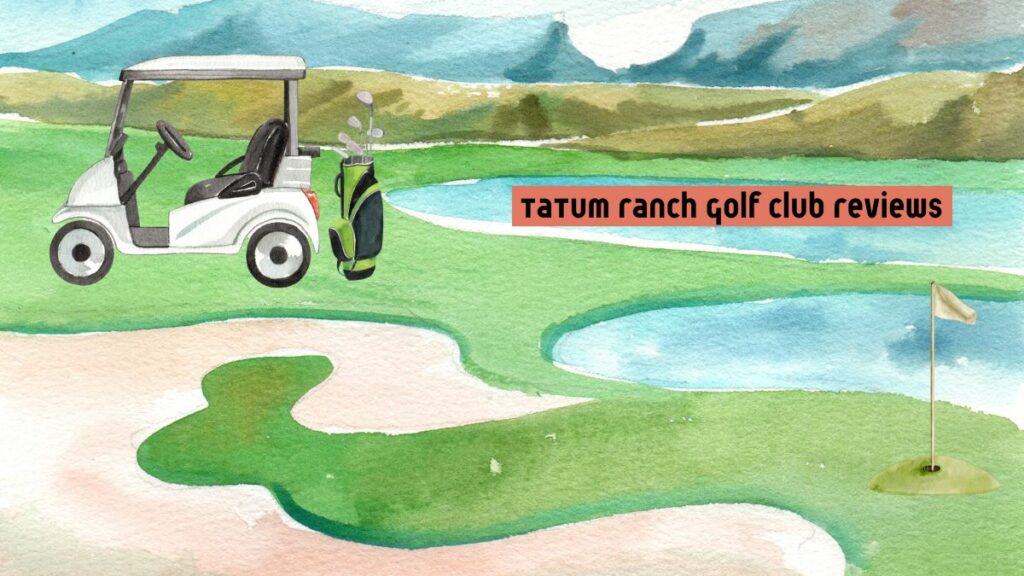 Tatum Ranch Golf Club Reviews