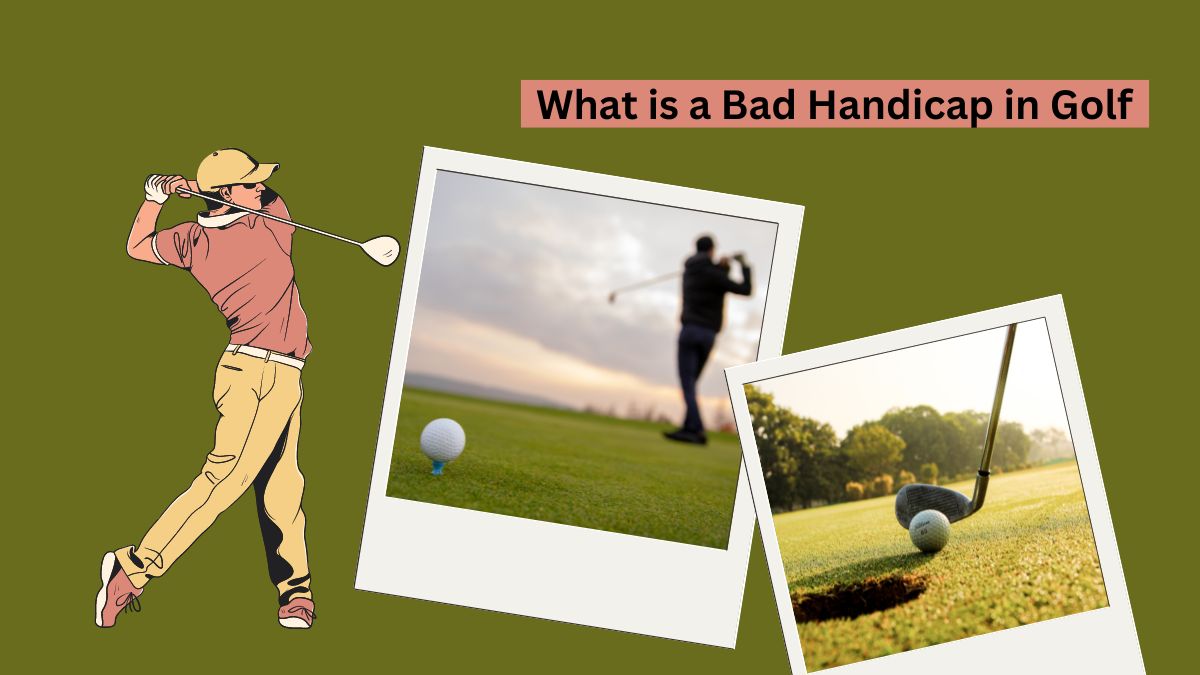 What is a Bad Handicap in Golf